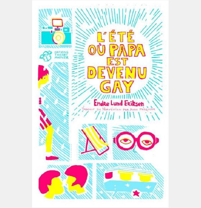 L'ETE OU PAPA EST DEVENU GAY