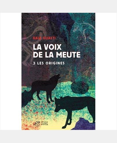 VOIX DE LA MEUTE T3 LES ORIGINES (LA)