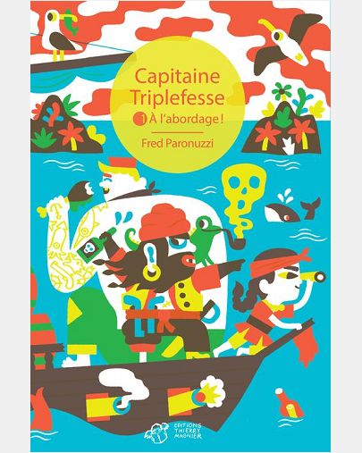 CAPITAINE TRIPLEFESSE - TOME 1 - A L'ABORDAGE !