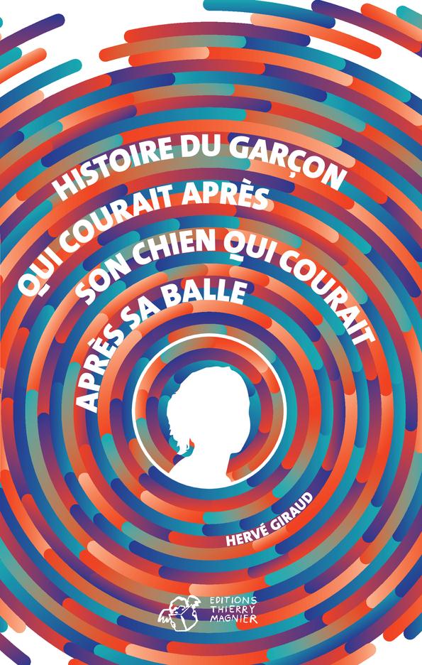 HISTOIRE DU GARCON QUI COURAIT APRES SON CHIEN QUI COURAIT APRES SA BALLE.