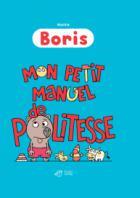 BORIS, MON PETIT MANUEL DE POLITESSE