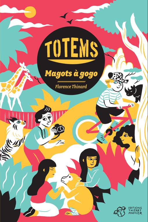 TOTEMS - TOME 1 - MAGOTS A GOGO