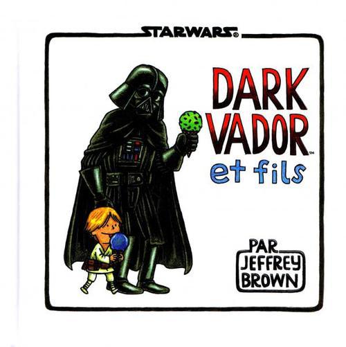 STAR WARS : DARK VADOR ET FILS