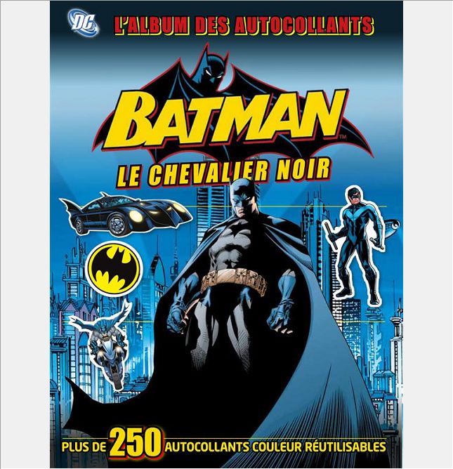 DC COMICS : L'ALBUM DES AUTOCOLLANTS BATMAN N 2 LE CHEVALIER DE GOTHAM