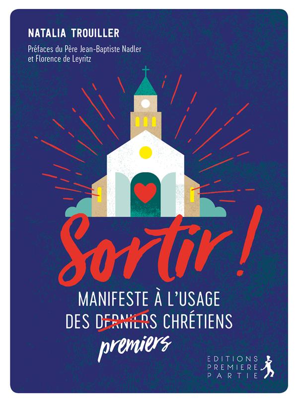 SORTIR! - MANIFESTE A L USAGE DES PREMIERS CHRETIENS