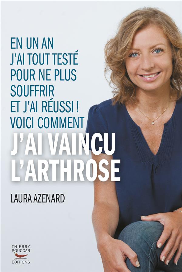 COMMENT J'AI VAINCU L'ARTHROSE