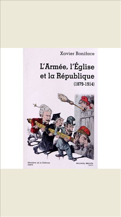 L'ARMEE, L'EGLISE ET LA REPUBLIQUE - (1789-1914)