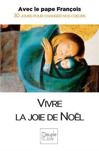 VIVRE LA JOIE DE NOEL AVEC LE PAPE FRANCOIS