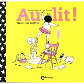AU LIT ! TOUTE UNE HISTOIRE