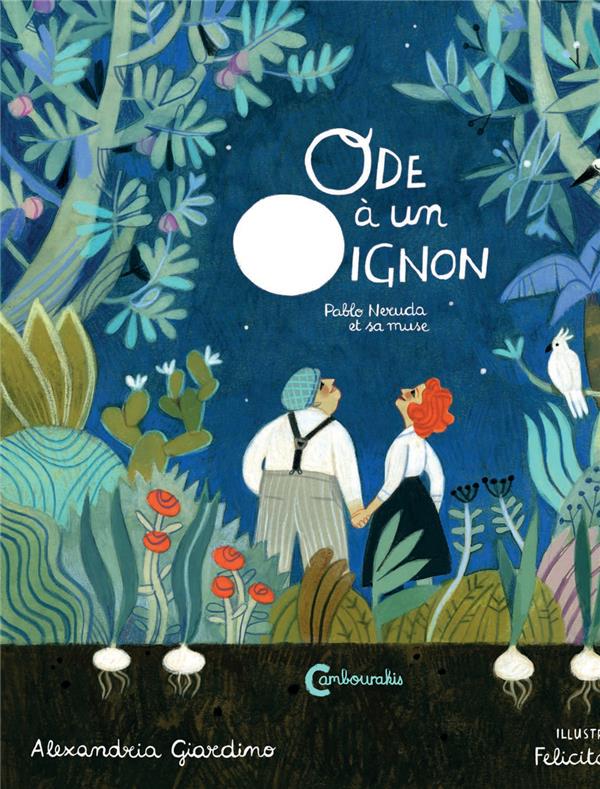 ODE A UN OIGNON - PABO NERUDA ET SA MUSE