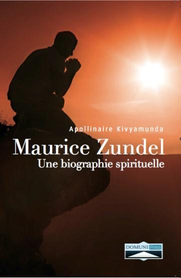 BIOGRAPHIE SPIRITUELLE DE MAURICE ZUNDEL