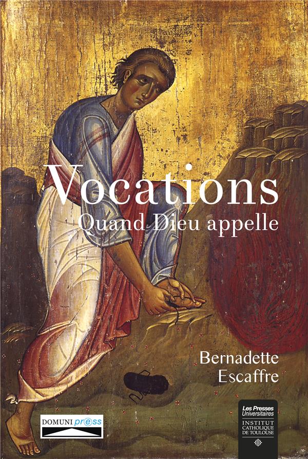 VOCATIONS. QUAND DIEU APPELLE