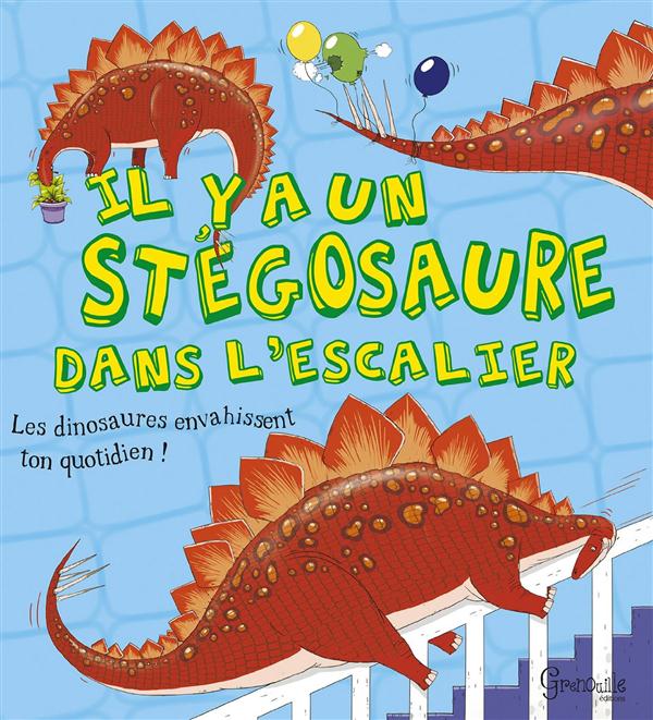 IL Y A UN STEGOSAURE DANS L'ESCALIER