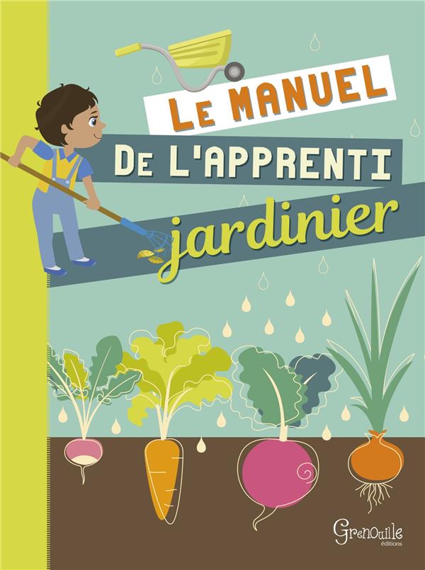 LE MANUEL DE L'APPRENTI JARDINIER