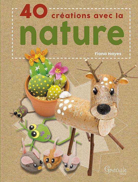 40 CREATIONS AVEC LA NATURE