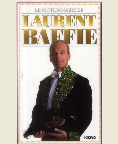 LE DICTIONNAIRE DE LAURENT BAFFIE