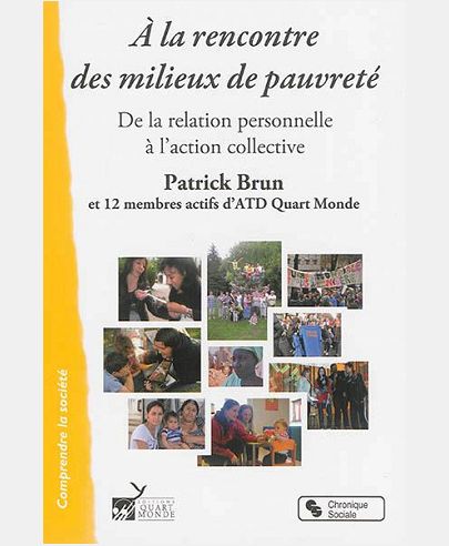 A LA RENCONTRE DES MILIEUX DE PAUVRETE DE LA RELATION PERSONNELLE A L'ACTION COLLECTIVE