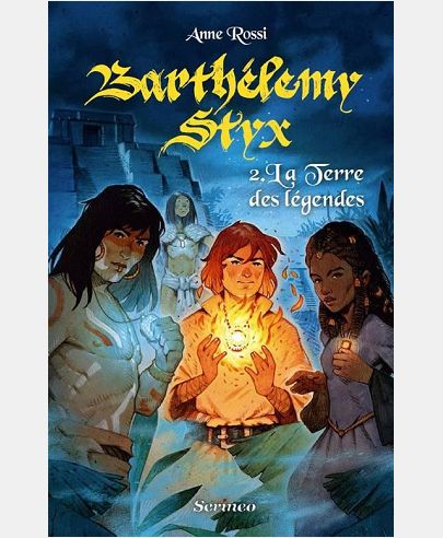 BARTHELEMY STYX - TOME 02 : LA TERRE DES LEGENDES - VOL02