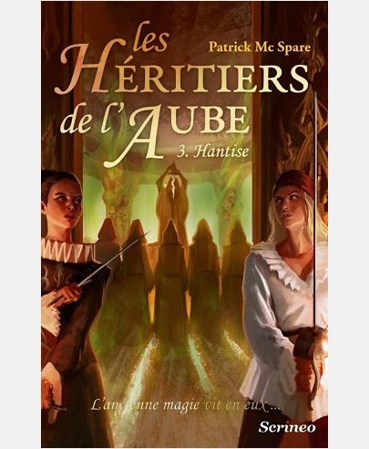LES HERITIERS DE L'AUBE - TOME 03 : HANTISE - VOL03