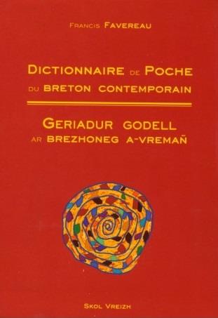 DICTIONNAIRE DE POCHE DU BRETON CONTEMPORAIN GERIADUR GODELL AR BREZHONEG A VREMAN