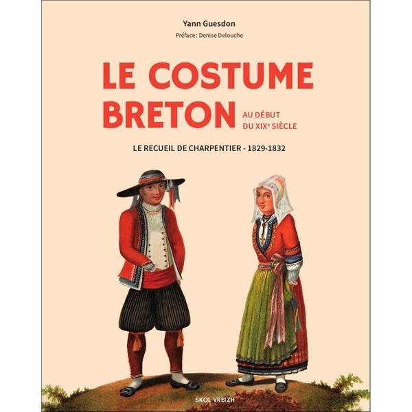 LE COSTUME BRETON AU DEBUT DU XIXEME SIECLE LE RECUEIL DE CHARPENTIER 1829-1831