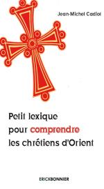 PETIT LEXIQUE POUR COMPRENDRE LES CHRETIENS D'ORIENT