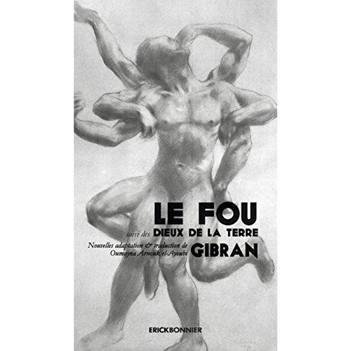 LE FOU SUIVI LES DIEUX DE LA TERRE - GIBRAN