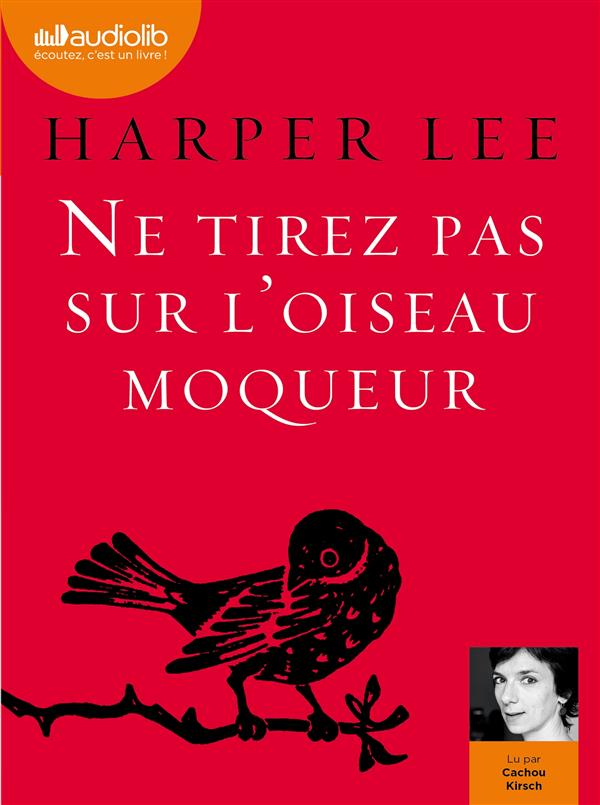 NE TIREZ PAS SUR L'OISEAU MOQUEUR - LIVRE AUDIO 1 CD MP3