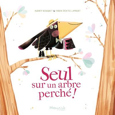 SEUL SUR UN ARBRE PERCHE !