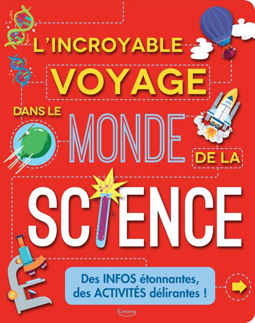 L'INCROYABLE VOYAGE DANS LE MONDE DE LA SCIENCE
