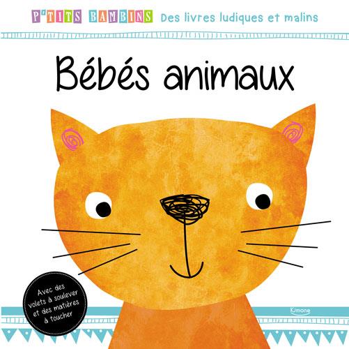 BEBES ANIMAUX (COLL. P'TITS BAMBINS)