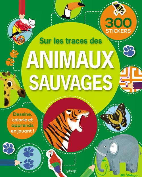 SUR LES TRACES DES ANIMAUX SAUVAGES (COLL. L'INCROYABLE VOYAGE)