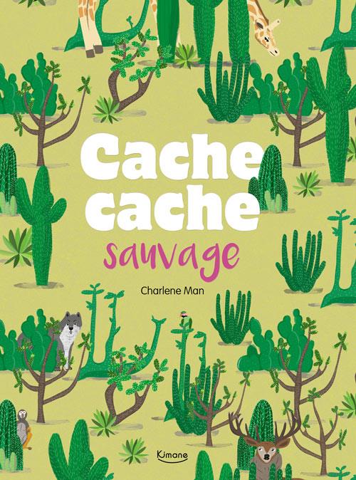 CACHE-CACHE SAUVAGE (COLL. CHERCHE ET TROUVE) - TROUVE L'INTRUS A CHAQUE PAGE