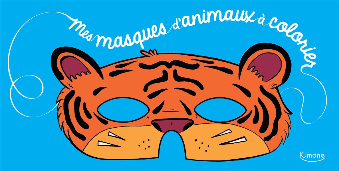 MES MASQUES D'ANIMAUX A COLORIER - 32 MODELES A DETACHER
