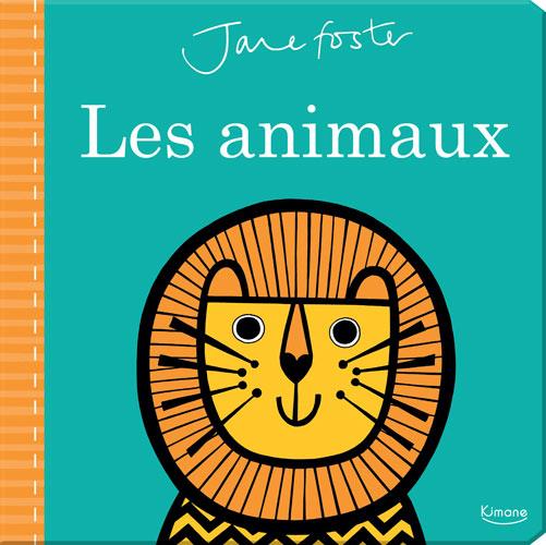 LES ANIMAUX (COLL. JANE FOSTER)
