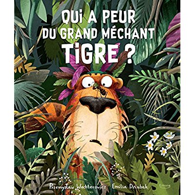 QUI A PEUR DU GRAND MECHANT TIGRE ?