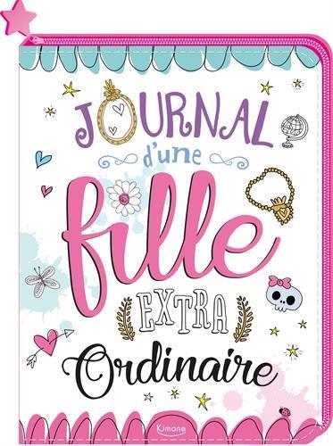 JOURNAL D'UNE FILLE EXTRAORDINAIRE (COLL. CARNETS & PETITS PAPIERS) - AVEC UNE FERMETURE ECLAIR