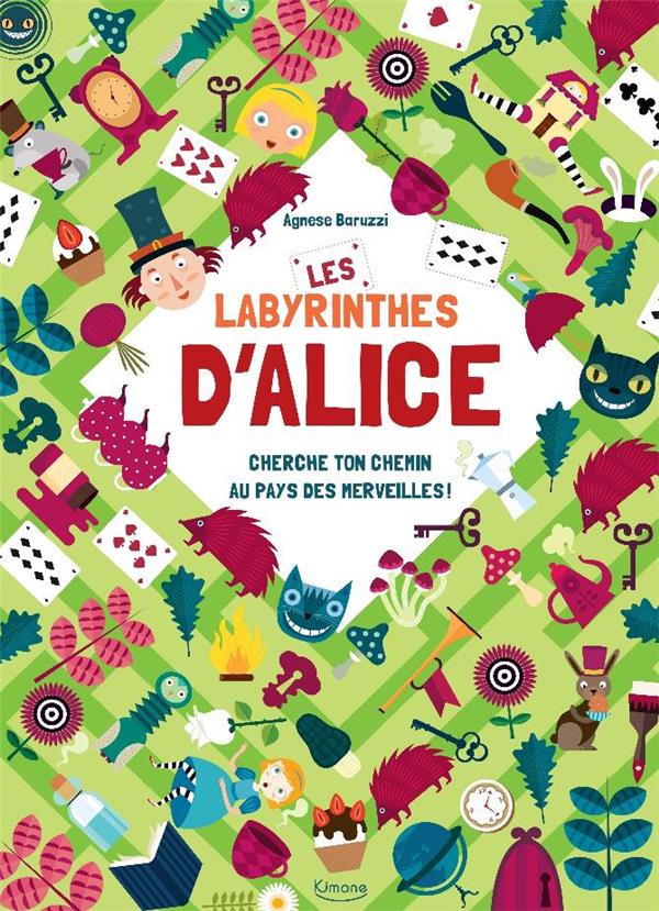 LES LABYRINTHES D'ALICE - CHERCHE TON CHEMIN AU PAYS DES MERVEILLES