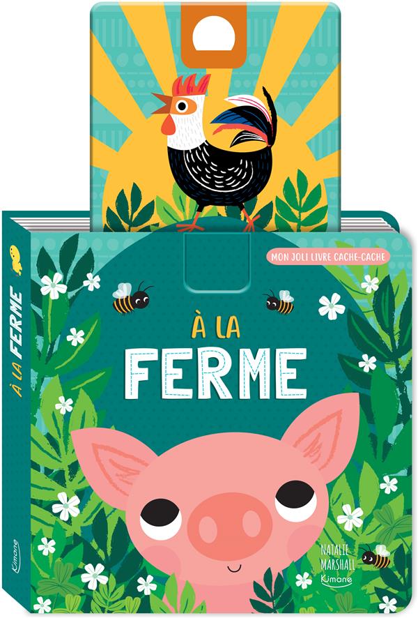 A LA FERME (COLL. MON JOLI LIVRE CACHE-CACHE) - AVEC UNE TIRETTE-SURPRISE A CHAQUE PAGE