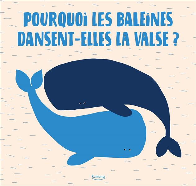 POURQUOI LES BALEINES DANSENT-ELLES LA VALSE ? - LES DROLES DE PARADES AMOUREUSES DE NOS AMIS LES AN