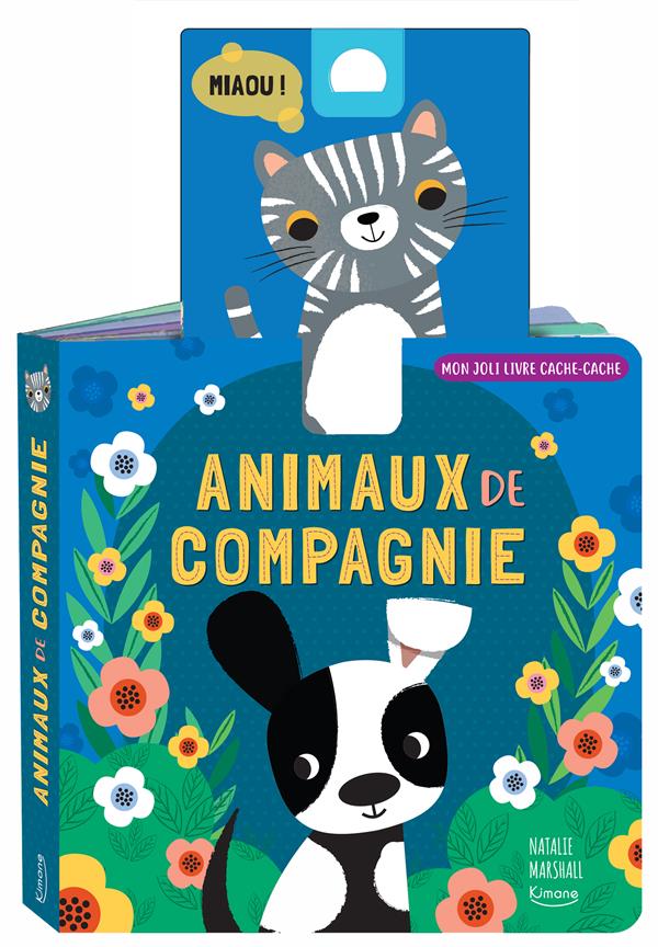 ANIMAUX DE COMPAGNIE - AVEC UNE TIRETTE-SURPRISE A CHAQUE PAGE