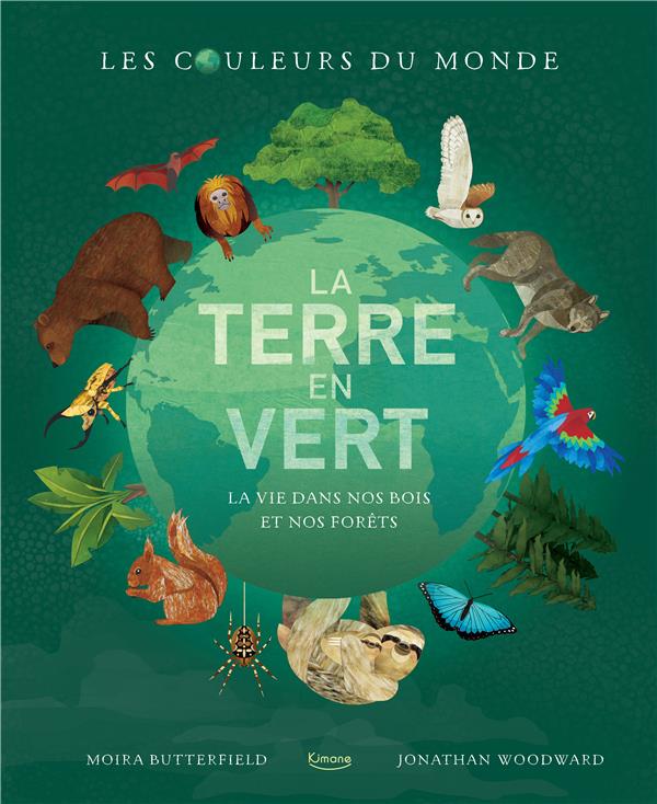 LA TERRE EN VERT - LA VIE DANS NOS BOIS ET NOS FORETS