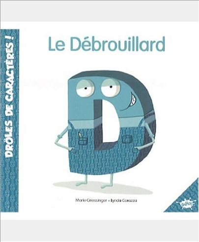 DROLES DE CARACTERES - D LE DEBROUILLARD