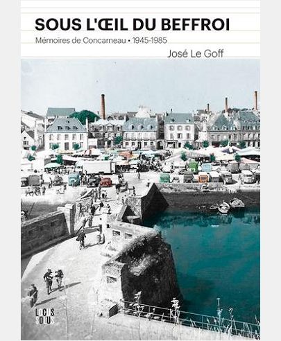 SOUS OEIL DU BEFFROI,MEMOIRES CONCARNEAU