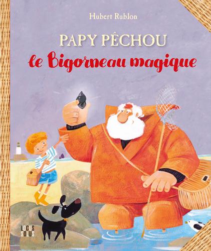 PAPY PECHOU - LE BIGORNEAU MAGIQUE