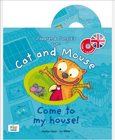 J'APPRENDS L'ANGLAIS AVEC CAT AND MOUSE - COME TO MY HOUSE !