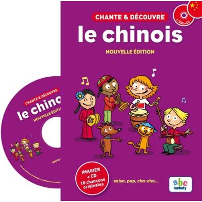 CHANTE ET DECOUVRE LE CHINOIS (NOUVELLE EDITION)