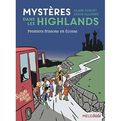 MYSTERES DANS LES HIGHLANDS - T01 - PREMIERS FRISSONS EN ECOSSE