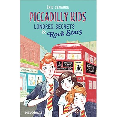 PICCADILLY KIDS (TOME 1) - LONDRES, SECRETS ET ROCK STARS