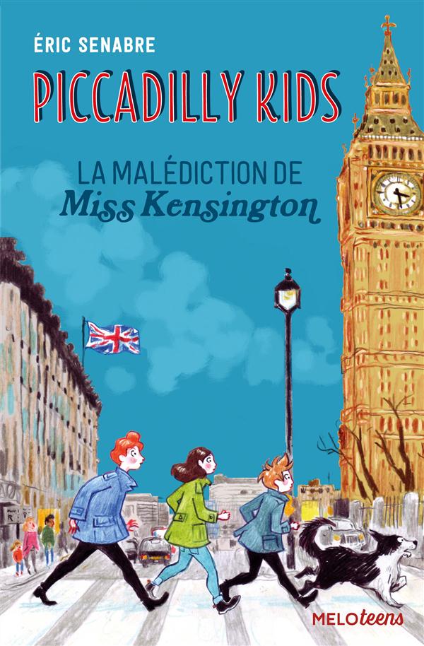 PICCADILLY KIDS (TOME 2) - LA MALEDICTION DE MISS KENSINGTON